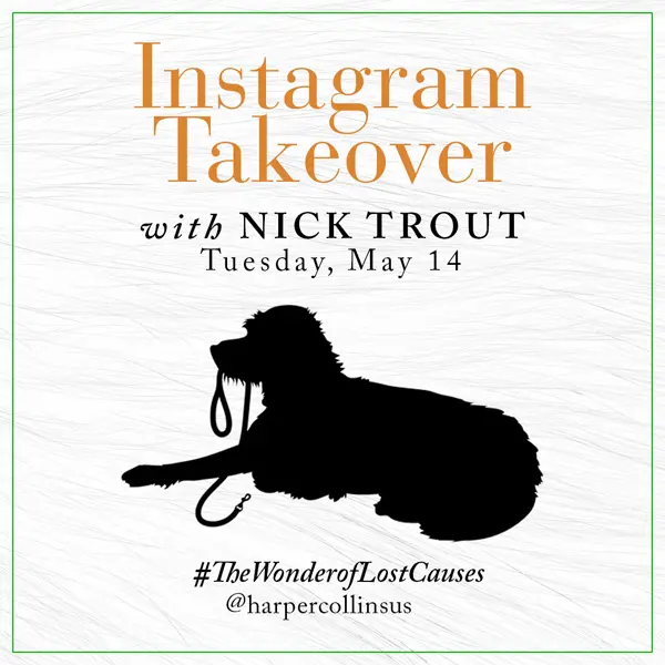 Instagram takeover for The Wonder of Lost Causes by Nick Trout